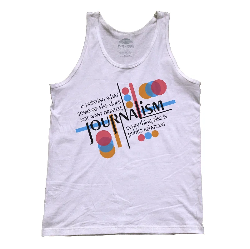 Unisex Journalism is Printing What Someone Does Not Want Printed Tank Top