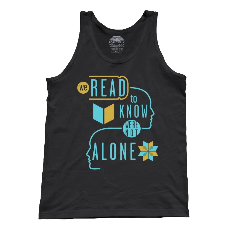 Unisex We Read to Know We are Not Alone Tank Top