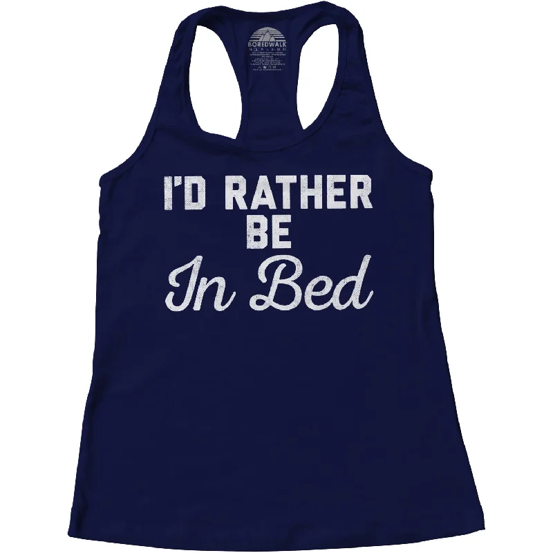 Women's I'd Rather Be in Bed Racerback Tank Top